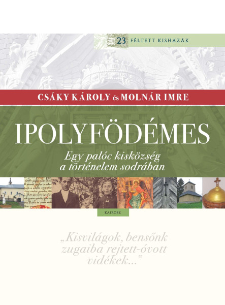 IPOLYFÖDÉMES - EGY PALÓC KISKÖZSÉG A TÖRTÉNELEM SODRÁBAN