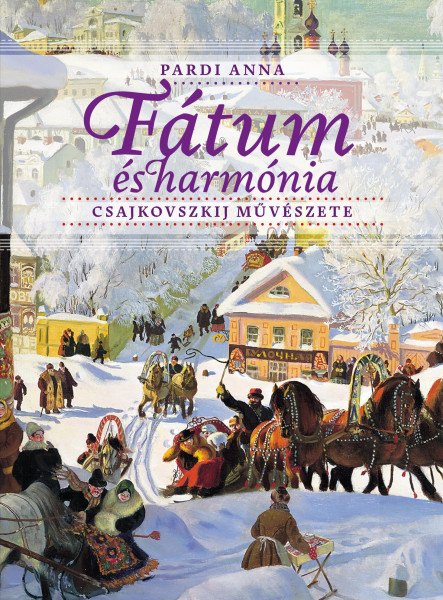 FÁTUM ÉS HARMÓNIA CSAJKOVSZKIJ MŰVÉSZETE