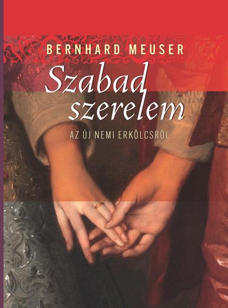 SZABAD SZERELEM - AZ ÚJ NEMI ERKÖLCSRŐL