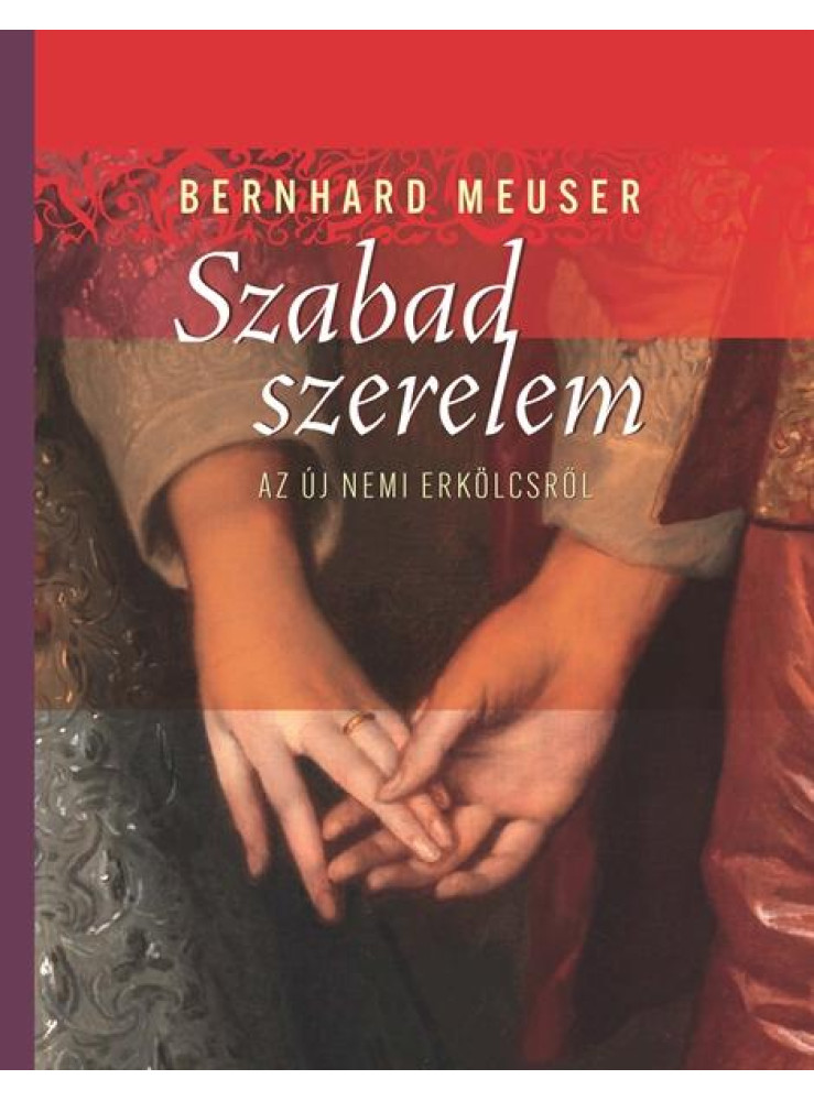 SZABAD SZERELEM - AZ ÚJ NEMI ERKÖLCSRŐL