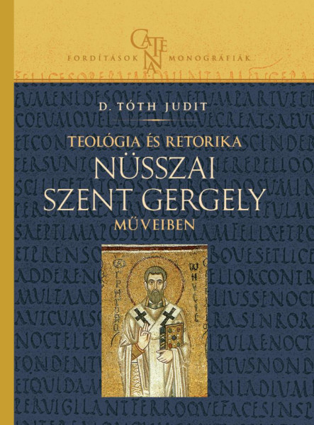 TEOLÓGIA ÉS RETORIKA NÜSSZAI SZENT GERGELY MŰVEIBEN