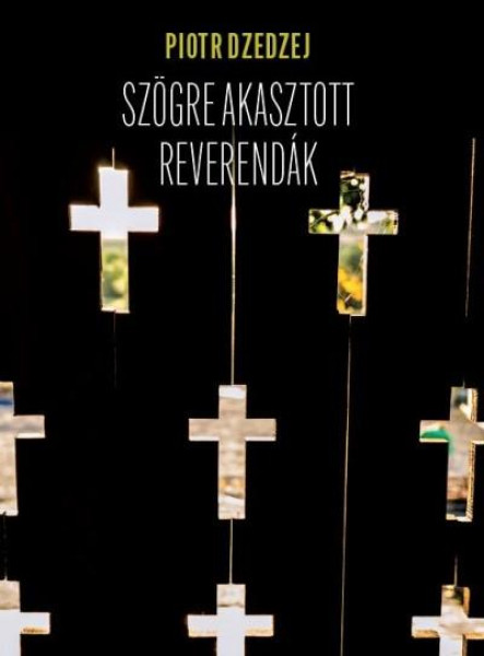 SZÖGRE AKASZTOTT REVERENDÁK