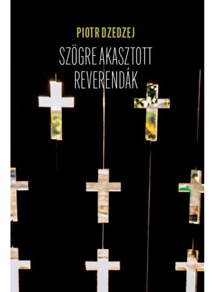 SZÖGRE AKASZTOTT REVERENDÁK