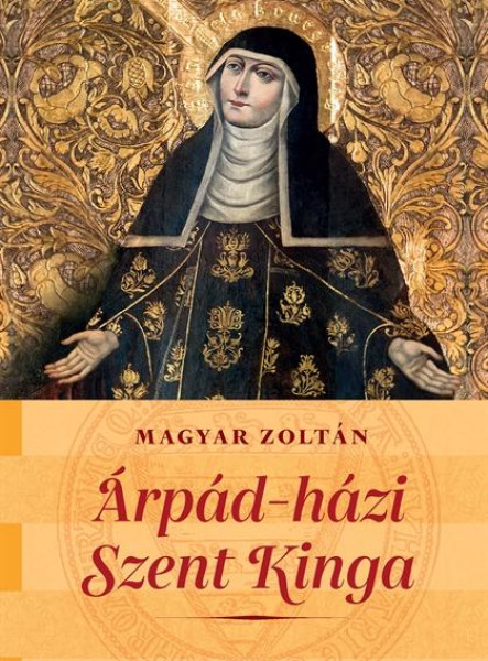 ÁRPÁD-HÁZI SZENT KINGA KÉT NEMZET SZENTJE