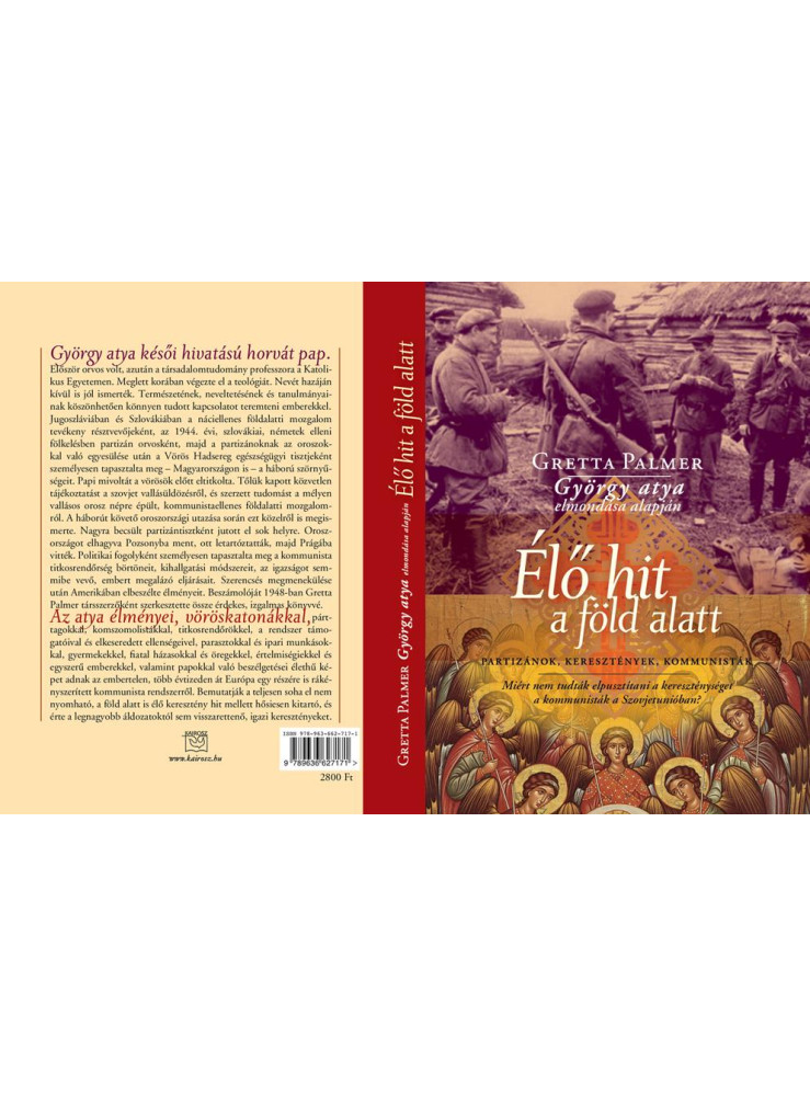 ÉLŐ HIT A FÖLD ALATT - PARTIZÁNOK, KERESZTÉNYEK, KOMMUNISTÁK ÉLŐ HIT A FÖLD ALATT - PARTIZÁNOK, KERESZTÉNYEK, KOMMUNISTÁK