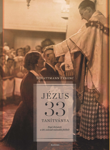 JÉZUS 33 TANÍTVÁNYA - 2. KIADÁS