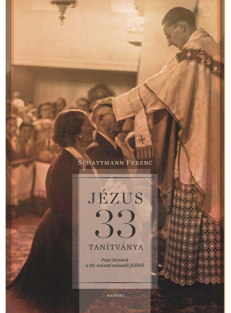 JÉZUS 33 TANÍTVÁNYA - 2. KIADÁS