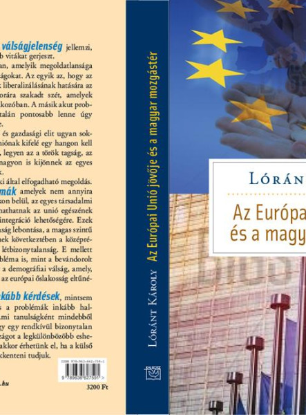 AZ EURÓPAI UNIÓ JÖVŐJE ÉS MAGYARORSZÁG MOZGÁSTERE