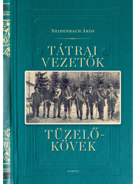 TÁTRAI VEZETŐK - TÜZELŐKÖVEK TÁTRAI VEZETŐK - TÜZELŐKÖVEK