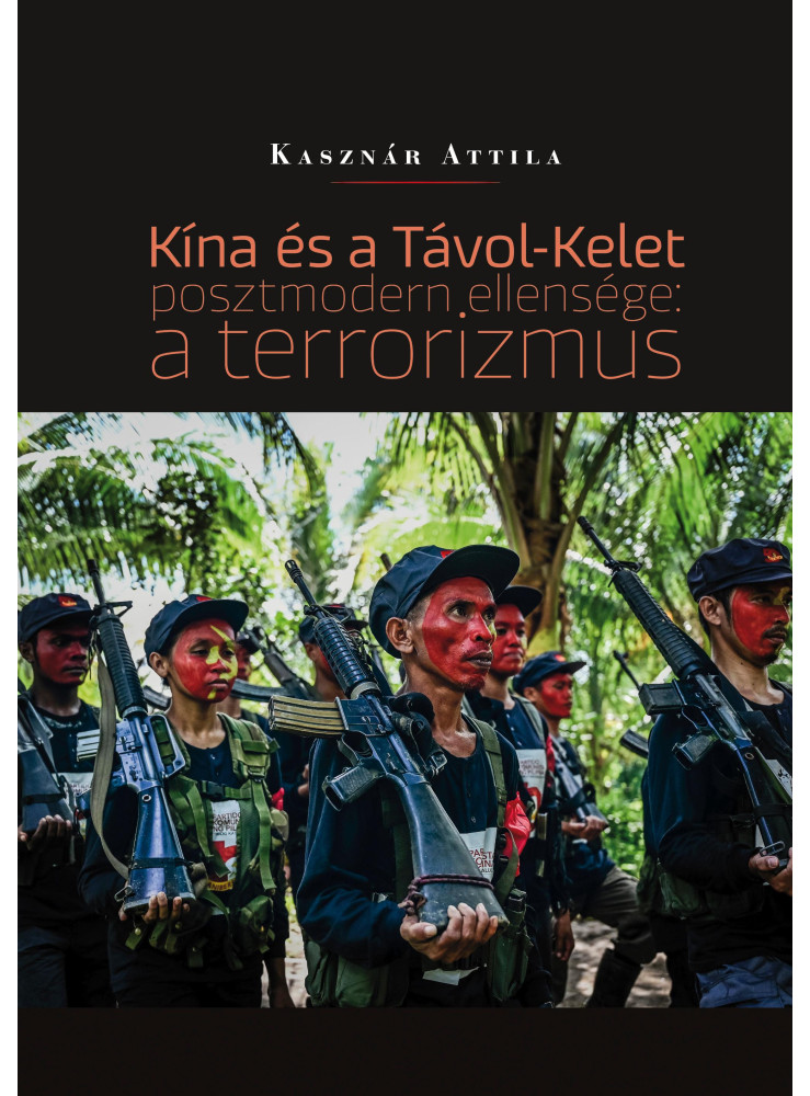 KÍNA ÉS A TÁVOL-KELET POSZTMODERN ELLENSÉGE: A TERRORIZMUS
