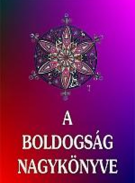 A BOLDOGSÁG NAGYKÖNYVE