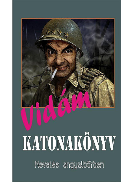 VIDÁM KATONAKÖNYV - NEVETÉS ANGYALBŐRBEN