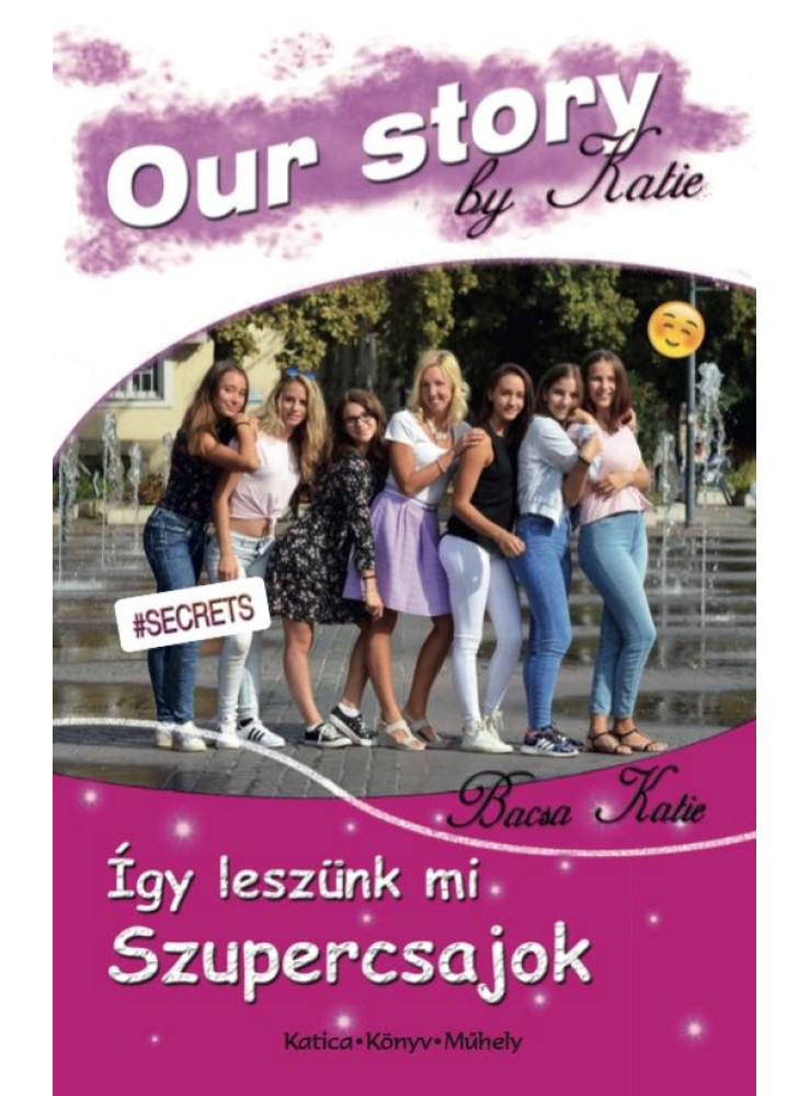 ÍGY LESZÜNK MI SZUPERCSAJOK - ÜKH 2018 - OUR STORY BY KATIE