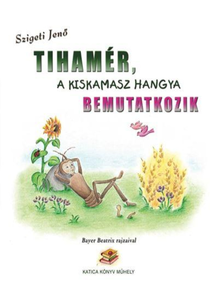 TIHAMÉR, A KISKAMASZ HANGYA BEMUTATKOZIK TIHAMÉR, A KISKAMASZ HANGYA BEMUTATKOZIK