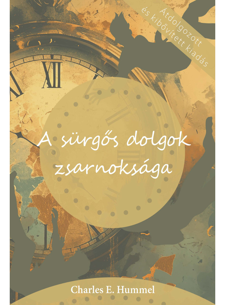 A SÜRGŐS DOLGOK ZSARNOKSÁGA