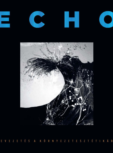 ECHO - BEVEZETÉS A KÖRNYEZETESZTÉTIKÁBA