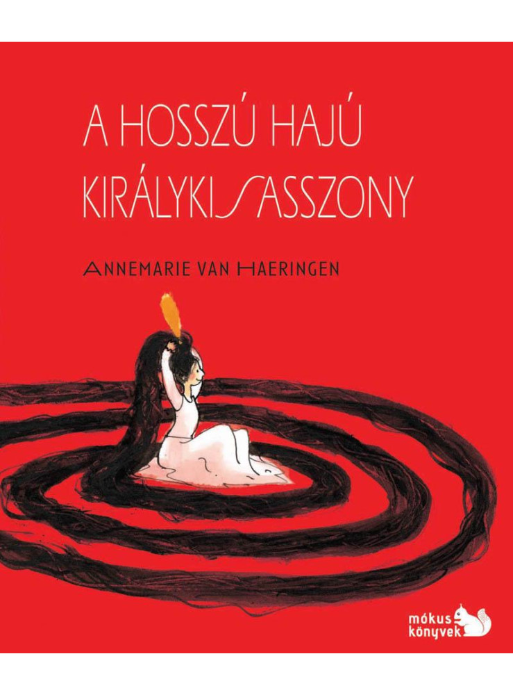 A HOSSZÚ HAJÚ KIRÁLYKISASSZONY A HOSSZÚ HAJÚ KIRÁLYKISASSZONY
