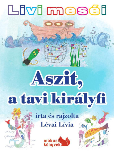 ASZIT, A TAVI KIRÁLYFI - LIVI MESÉI