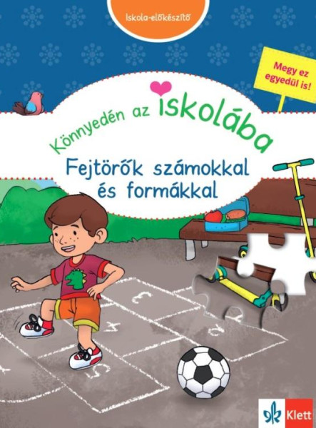 KÖNNYEDÉN AZ ISKOLÁBA - FEJTÖRŐK SZÁMOKKAL ÉS FORMÁKKAL