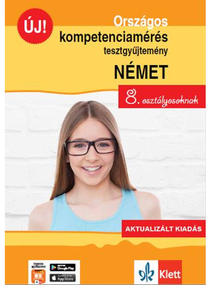ORSZÁGOS KOMPETENCIAMÉRÉS TESZTGYŰJTEMÉNY NÉMET NYELV 8. OSZTÁLYOSOKNAK AKTU ORSZÁGOS KOMPETENCIAMÉRÉS TESZTGYŰJTEMÉNY NÉMET NYELV 8. OSZTÁLYOSOKNAK AKTU