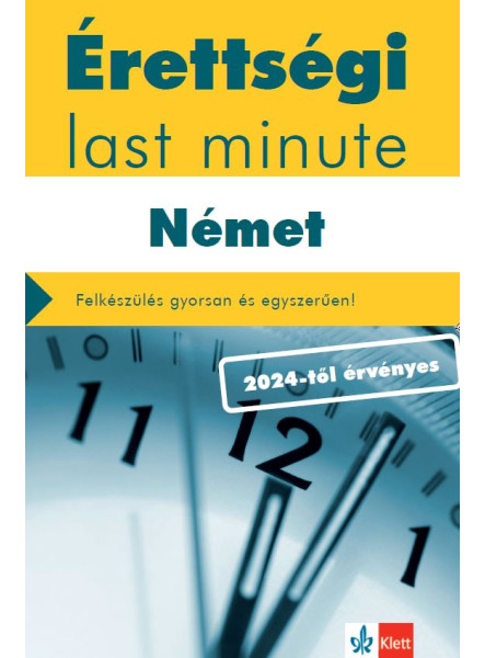ÉRETTSÉGI LAST MINUTE - NÉMET (2024-TŐL ÉRVÉNYES) ÉRETTSÉGI LAST MINUTE - NÉMET (2024-TŐL ÉRVÉNYES)