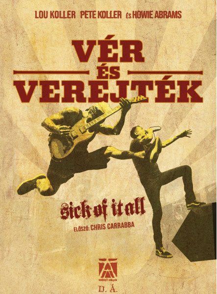 VÉR ÉS VEREJTÉK - SICK OF IT ALL