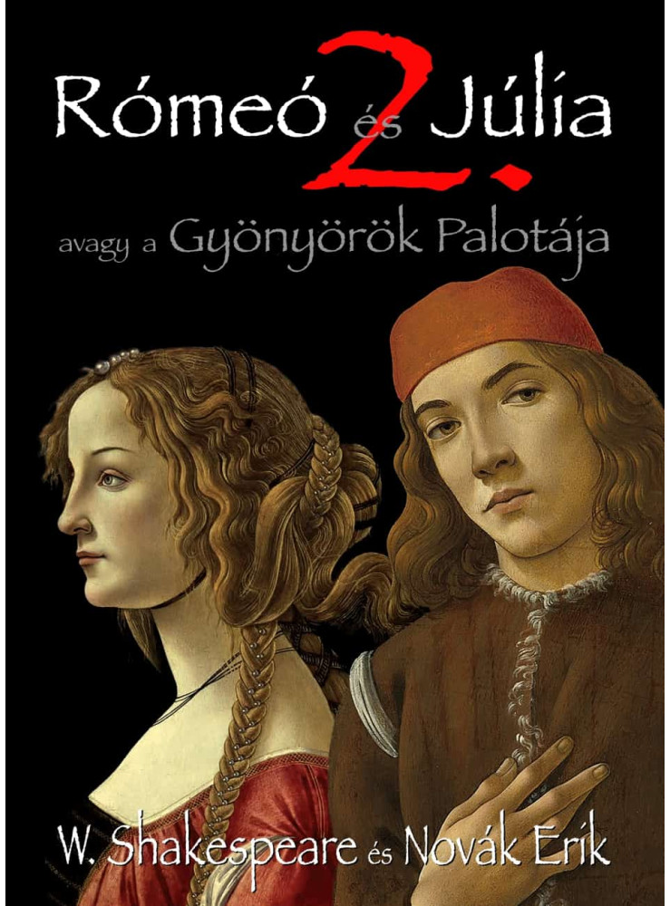 RÓMEÓ ÉS JÚLIA 2. - AVAGY A GYÖNYÖRÖK PALOTÁJA