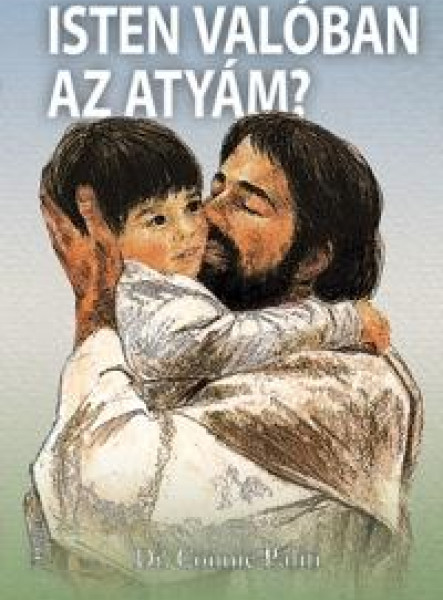ISTEN VALÓBAN AZ ATYÁM?