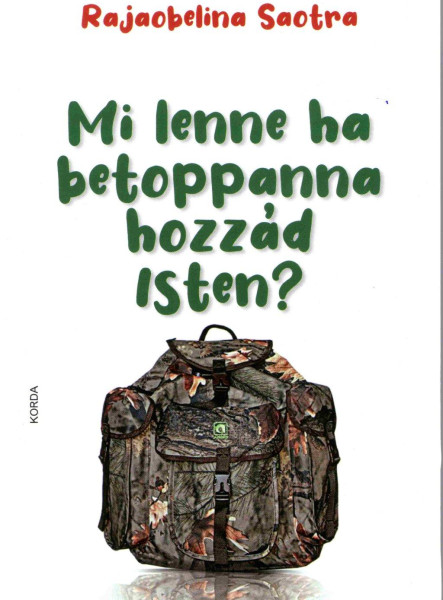 MI LENNE, HA BETOPPANNA HOZZÁD ISTEN?