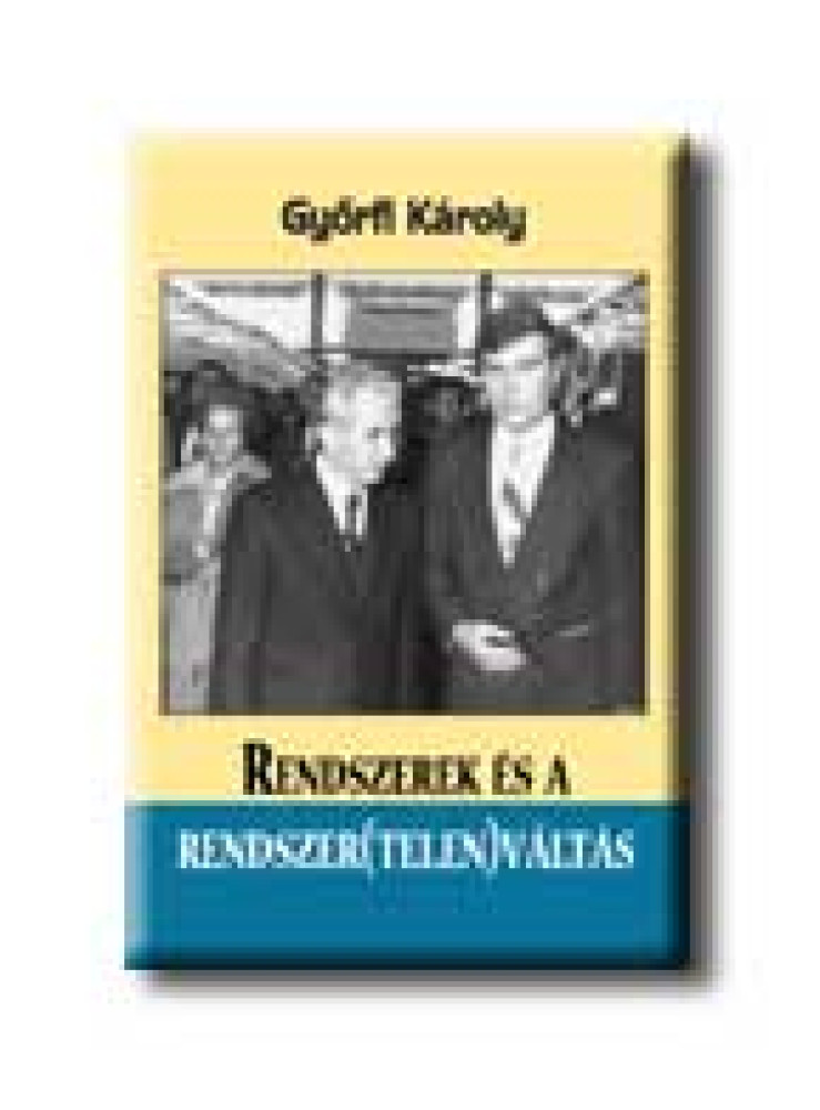RENDSZEREK ÉS A RENDSZER(TELEN)VÁLTÁS RENDSZEREK ÉS A RENDSZER(TELEN)VÁLTÁS