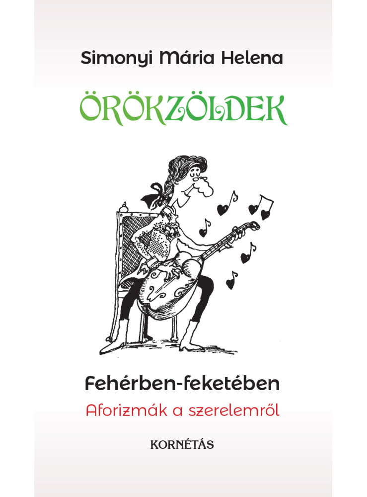 ÖRÖKZÖLDEK - FEHÉRBEN - FEKETÉBEN