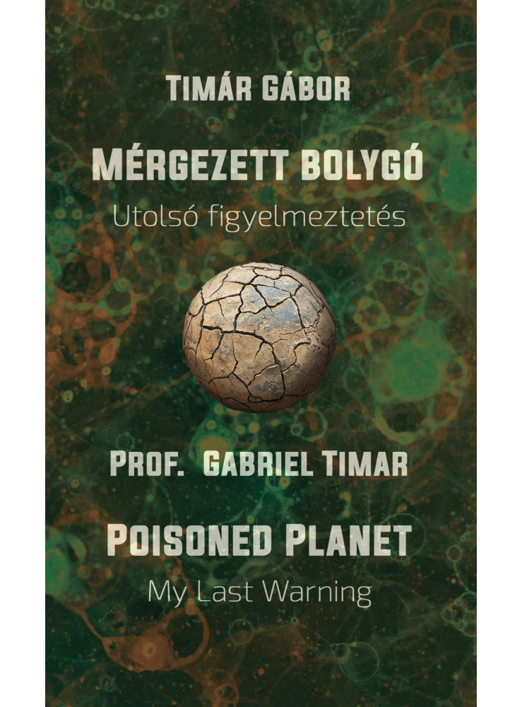 MÉRGEZETT BOLYGÓ - UTOLSÓ FIGYELMEZTETÉS /POISONED PLANET MY LAST WARNING
