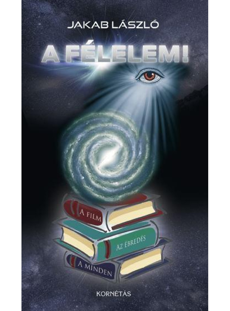 A FÉLELEM! A FÉLELEM!
