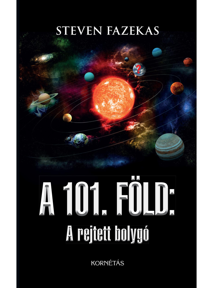 A 101. FÖLD - A REJTETT BOLYGÓ