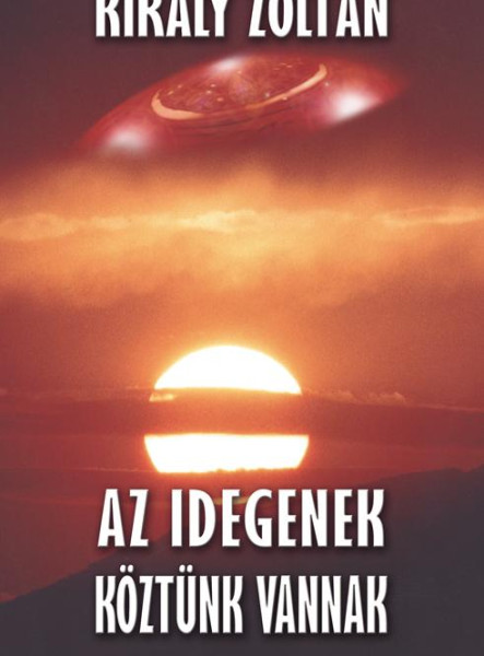 AZ IDEGENEK KÖZTÜNK VANNAK
