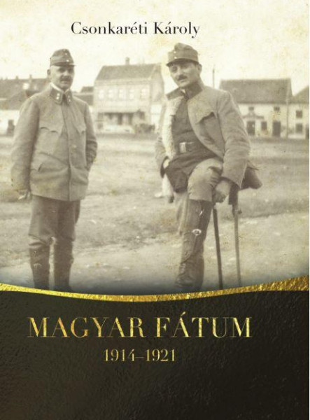 MAGYAR FÁTUM 1914-1921