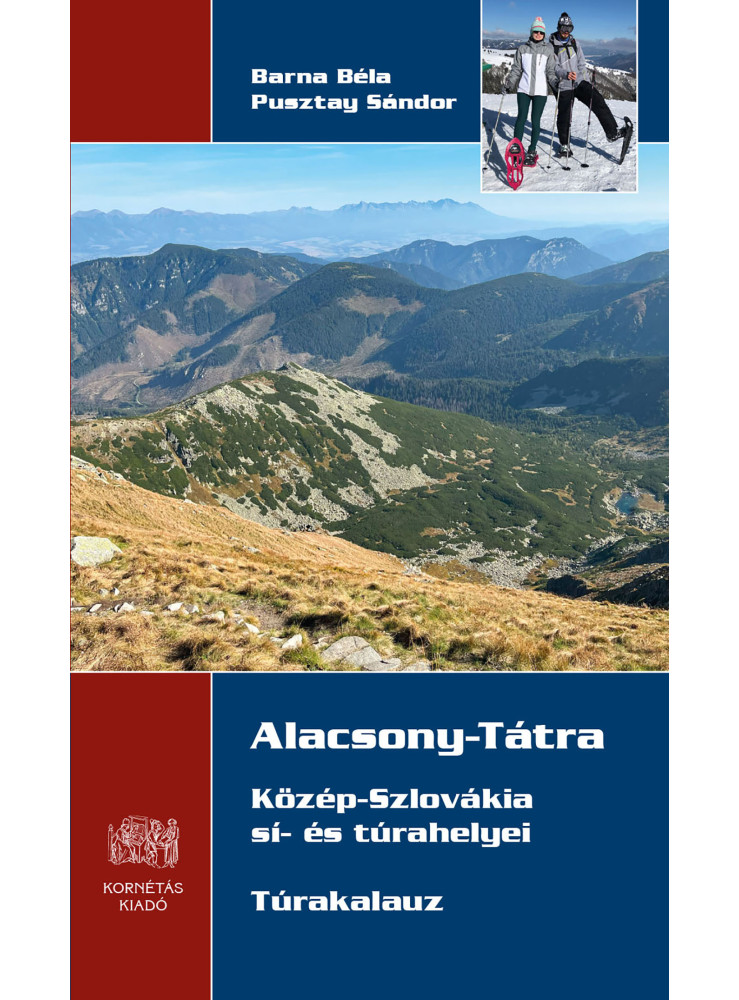 ALACSONY-TÁTRA - KÖZÉP-SZLOVÁKIA SÍ- ÉS TÚRAHELYEI - TÚRAKALAUZ