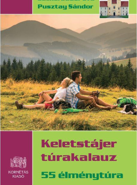 KELETSTÁJER TÚRAKALAUZ - 55 ÉLMÉNYTÚRA