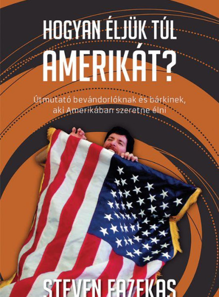 HOGYAN ÉLJÜK TÚL AMERIKÁT?