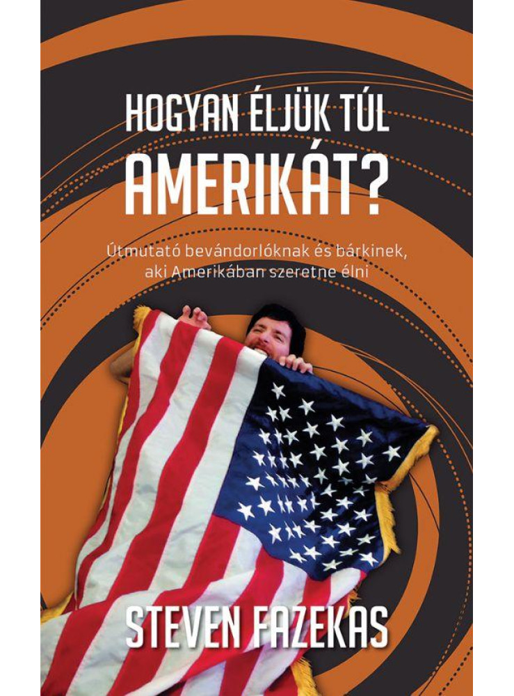 HOGYAN ÉLJÜK TÚL AMERIKÁT?