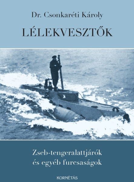 LÉLEKVESZTŐK - ZSEB-TENGERALATTJÁRÓK ÉS EGYÉB FURCSASÁGOK