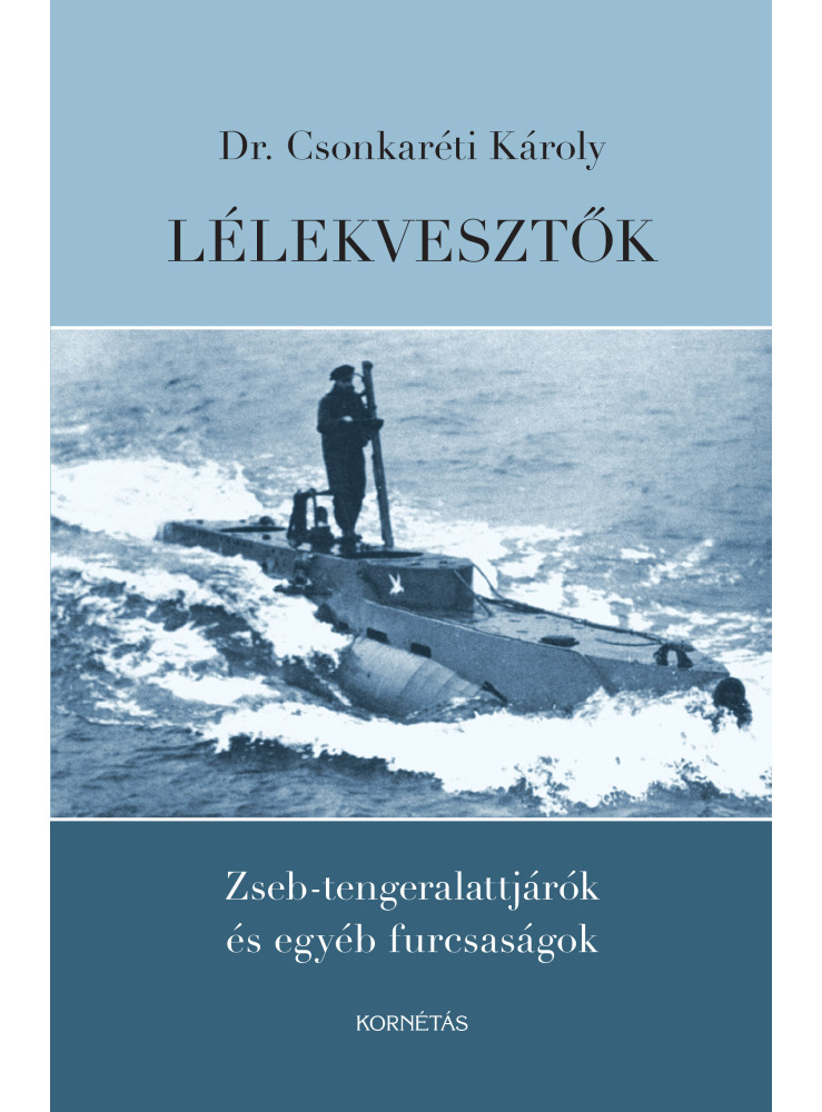 LÉLEKVESZTŐK - ZSEB-TENGERALATTJÁRÓK ÉS EGYÉB FURCSASÁGOK