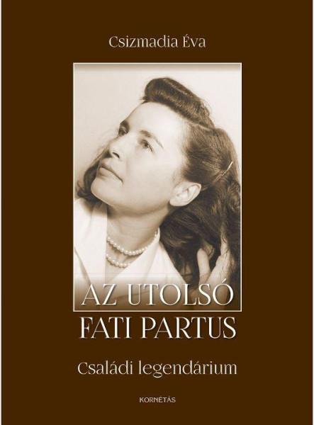 AZ UTOLSÓ FATI PARTUS - CSALÁDI LEGENDÁRIUM