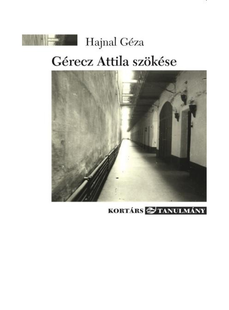 GÉRECZ ATTILA SZÖKÉSE