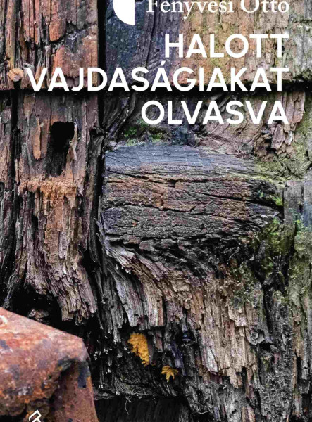 HALOTT VAJDASÁGIAKAT OLVASVA (VERSEK, ÁTKÖLTÉSEK, MÁSOLATOK)
