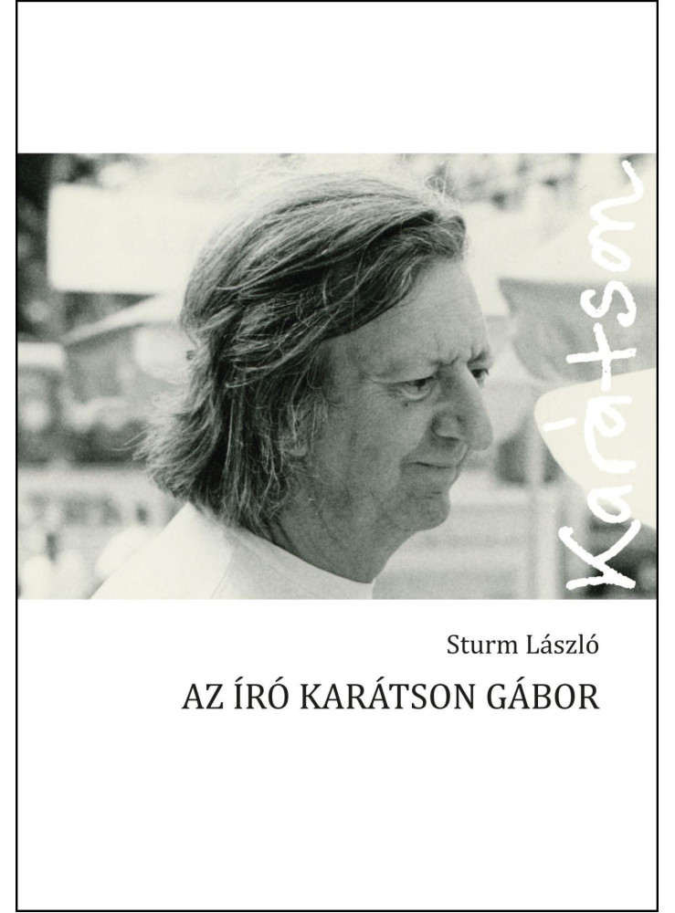AZ ÍRÓ KARÁTSON GÁBOR AZ ÍRÓ KARÁTSON GÁBOR