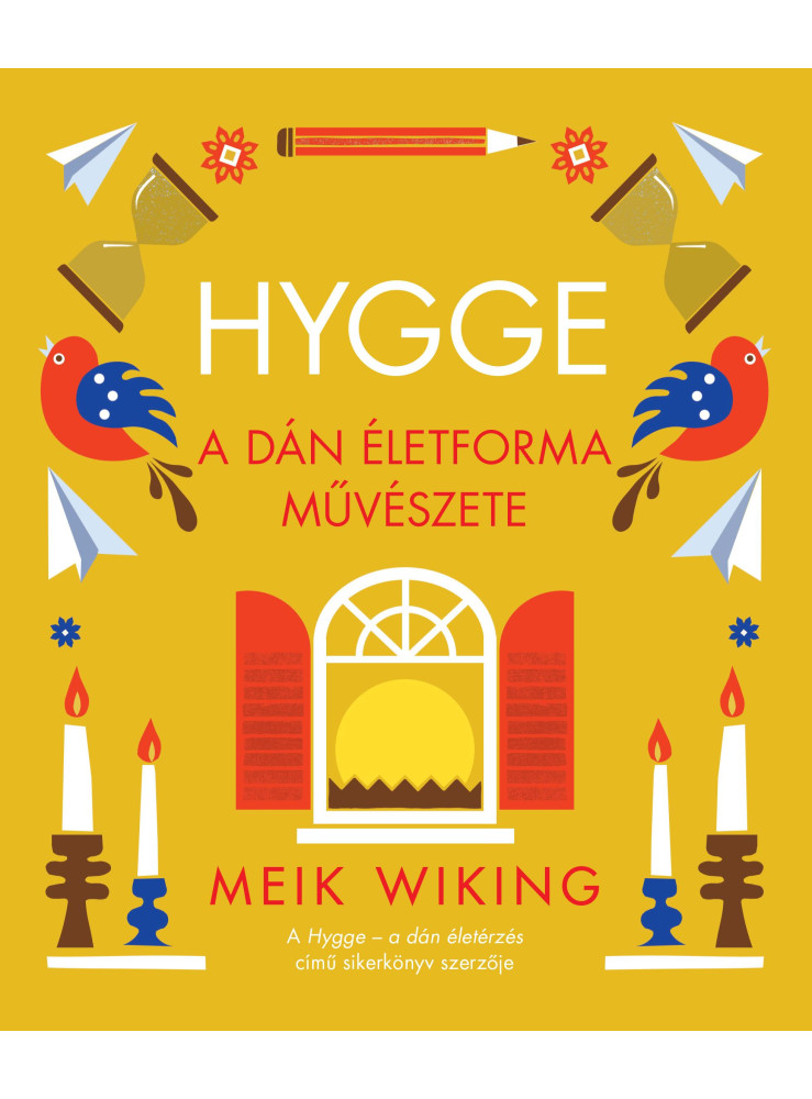 HYGGE  A DÁN ÉLETFORMA MŰVÉSZETE