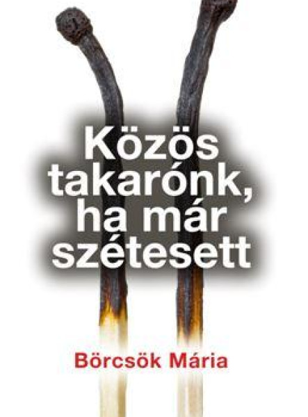 KÖZÖS TAKARÓNK, HA MÁR SZÉTESETT