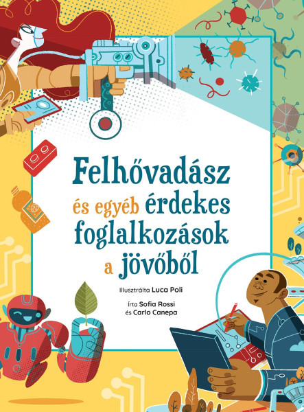 FELHŐVADÁSZ ÉS EGYÉB ÉRDEKES FOGLALKOZÁSOK A JÖVŐBŐL