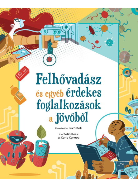 FELHŐVADÁSZ ÉS EGYÉB ÉRDEKES FOGLALKOZÁSOK A JÖVŐBŐL